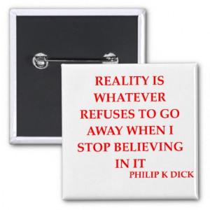 philip k dick quote pinback buttons