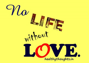 No life without love-quotes-thought for the day-friends