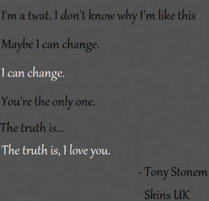 Tony Skins Quotes Tony stonem quote (skins uk)