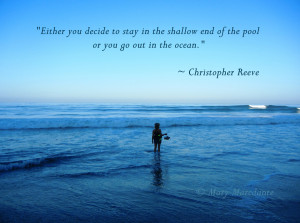 ... end of the pool or you go out in the ocean.” ~ Christopher Reeve