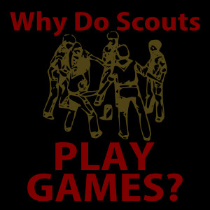 Why Do Scouts Play Games?