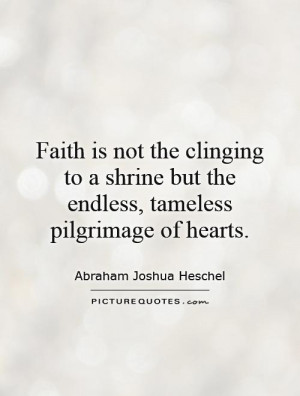 Faith Quotes Abraham Joshua Heschel Quotes