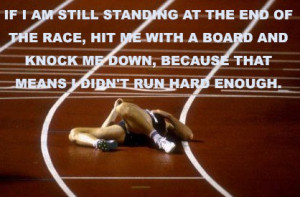 If I am still standing at the end of the race, hit me with a board and ...