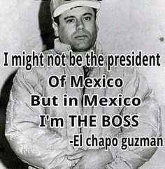 El Chapo Guzman, Yap... Not anymore!!! More