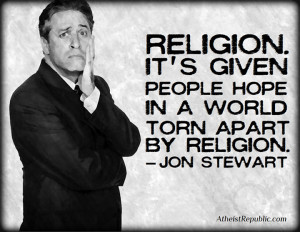 Jon Stewart: Religion Gives Hope in a World Torn Apart by Religion