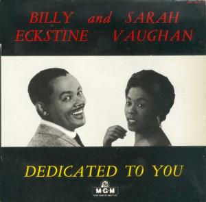 Billy Eckstine And Sarah Vaughan