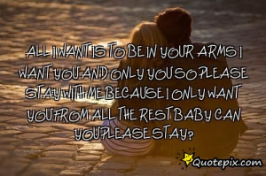 Want You Baby Quotes All i want is to be in your