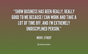 quote-Meryl-Streep-show-business-has-been-really-really-good-56189.png
