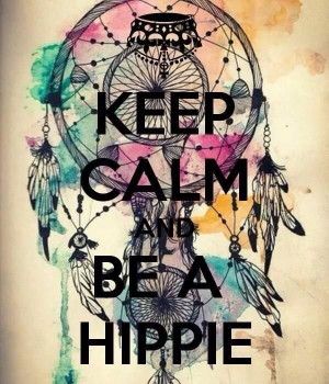 american hippie quotes keep calm hippie dreamcatcher