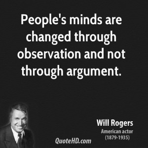 People's minds are changed through observation and not through ...