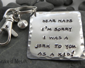 Hand stamped-dear naps I'm sorr y I was a jerk to you as a kid - funny ...