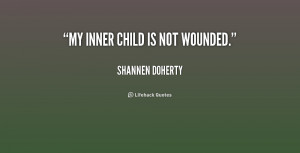 quote Shannen Doherty my inner child is not wounded 155769 png