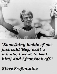 Steve prefontaine famous quotes 3