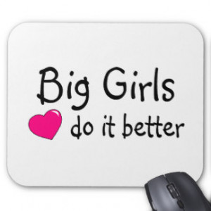 Big Girls Do It Better Mouse Pad