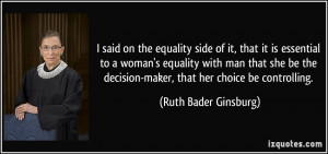 on the equality side of it, that it is essential to a woman's equality ...