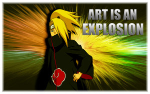 Anime Quotes | Deidara | Art is an Explosion by Legit-Dinosaur