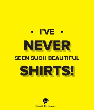 ve never seen such beautiful shirts! Is a quote from the Great Gatsby ...