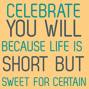 ... Because Life Is Short But Sweet For Certain - Dave Mattews Band #quote
