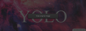 You Only Live Once 3 Facebook Covers More Life Covers for Timeline