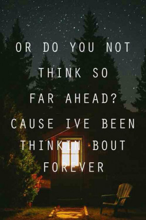 ... Cause I've been thinkin about #forever.