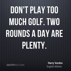 Harry Vardon Sports Quotes