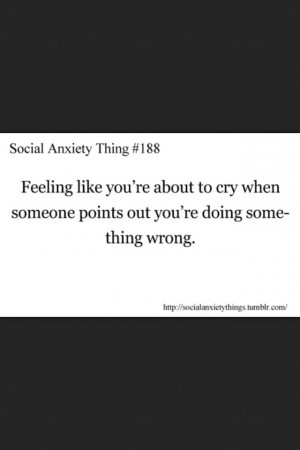 Social anxiety thing.