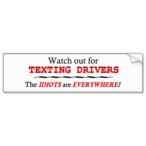 Texting And Driving Sayings Anti texting while driving