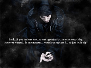 ... eminem quotes lose yourself lose yourself one shot one oppertunity one