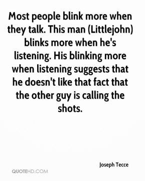 Most people blink more when they talk. This man (Littlejohn) blinks ...