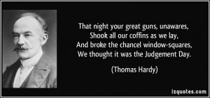 That night your great guns, unawares, Shook all our coffins as we lay ...