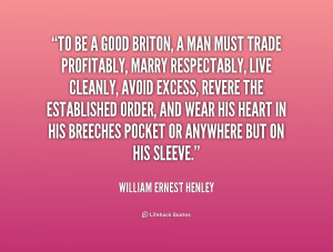 quote-William-Ernest-Henley-to-be-a-good-briton-a-man-224073.png
