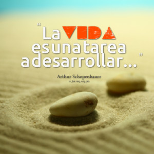 Quotes Picture: la vida es una tarea a desarrollar