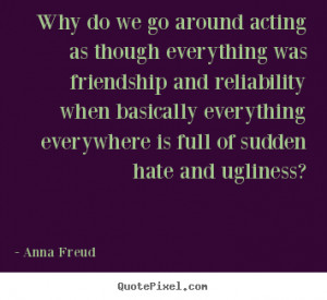 ... ugliness anna freud more friendship quotes inspirational quotes