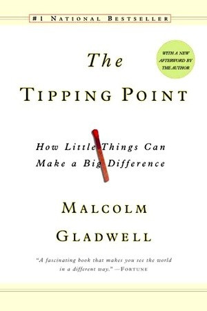 ... Point: How Little Things Can Make a Big Difference by Malcolm Gladwell