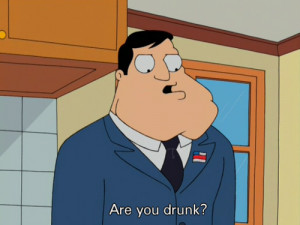... American Dad roger smith roger the alien Stan Smith are you drunk