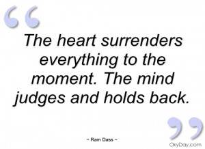 the heart surrenders everything to the ram dass