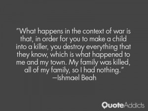 ... my town. My family was killed, all of my family, so I had nothing.. #