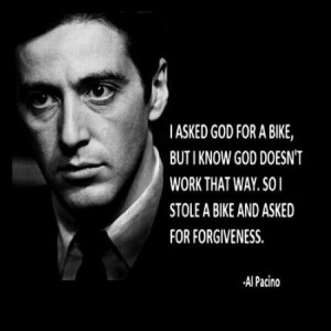 ... doesn't work that way. So I stole a bike and asked for forgiveness