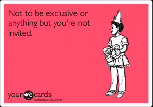 You 39re Not Funny funny not invited ecard QUOTE ICONS