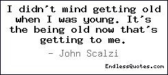 Getting Old When Was Young