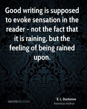 Good writing is supposed to evoke sensation in the reader - not the ...