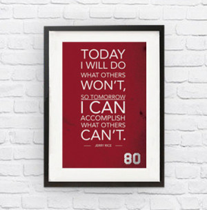 Jerry Rice #80 San Francisco 49ers Inspirational Quote Print
