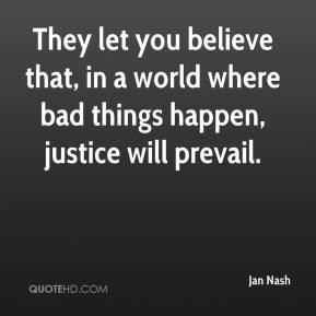 ... that, in a world where bad things happen, justice will prevail
