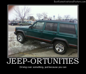 Funny Jeep Quotes http://bestdemotivationalposters.com/jeep-ortunities ...