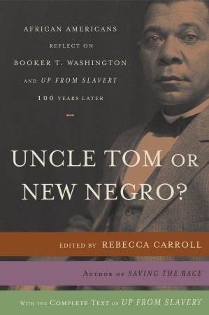 ... African Americans Reflect on Booker T. Washington and UP FROM SLAVERY