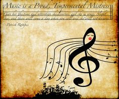 Patrick Rothfuss, Name of the Wind. Music is a temperamental mistress ...