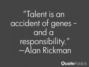 Talent is an accident of genes and a responsibility Wallpaper 1