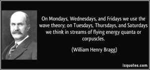 More William Henry Bragg Quotes