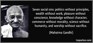 ... morality, science without humanity, and worship without sacrifice