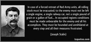 In case of a forced retreat of Red Army units, all rolling stock must ...